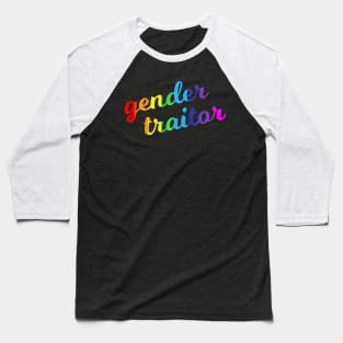 Gender Traitor Baseball T-Shirt